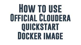 How to use official Cloudera quickstart Docker image