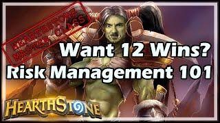 Want 12 Wins? Risk Management 101 - Hearthstone Master Class