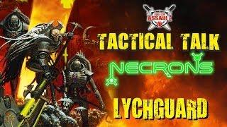 Tactical Talk: Necrons - Lychguard