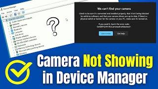 How To Fix Camera Missing in Device Manager on Windows 10