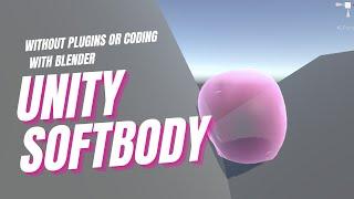 Making Unity Softbody without plugins or coding with Blender