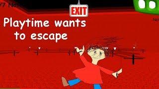 Playtime wants to escape XD!!! - Baldi's Basics in Education and Learning