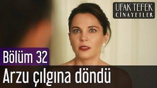 Ufak Tefek Cinayetler 32. Bölüm (Sezon Finali) - Arzu Çılgına Döndü