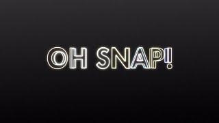 Oh Snap! by Jibrizy Taylor and SansMinds