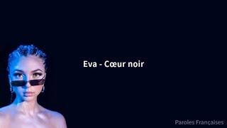 Eva - Cœur Noir (Paroles)