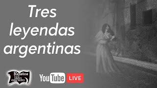 Three agentinian legends || Relatos del lado oscuro
