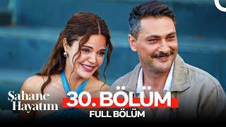 Şahane Hayatım 30. Bölüm (FİNAL)