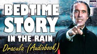 Dracula (Audiobook with rain) | ASMR Bedtime Story for sleep (Male voice)