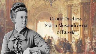 Grand Duchess Maria Alexandrovna of Russia