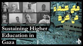 Sustaining Higher Education in Gaza - With 6 Gaza Scholars