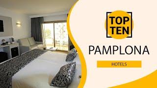 Top 10 Best Hotels to Visit in Pamplona | Spain - English