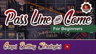 Craps Betting Strategy - Pass Line & Come - Beginner