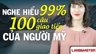 LUYỆN NGHE TIẾNG ANH HIỆU QUẢ - 100 câu giao tiếp của người Mỹ | Học Tiếng Anh Online (Trực Tuyến)