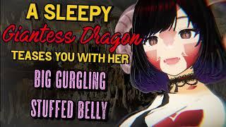 [ASMR] A Sleepy Giantess Dragon Teases You With Her Big Gurgling Stuffed Belly [Vore Tease] [F4A]