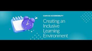 Canvas Accessibility: Creating an Inclusive Digital Learning Environment