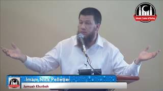 Imam Nick Pelletier-  Forgiveness - Jumuah Khutbah (3/16/2018)