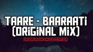 Taare - Baaraati (Original mix) || ∆•ॐ(UNDERGROUND MUSIC STATION) ∆°•MR.GRAM•°∆