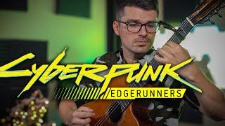 Cyberpunk Edgerunners: I Really Want to Stay at Your House | Classical Guitar Cover