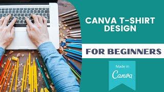 How To Create A T-Shirt Design Using Canva For Beginners | Canva Design Tutorial For Beginners