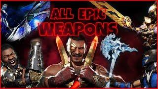 MORTAL KOMBAT 11 ALL EPIC WEAPONS !!!