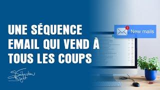 Email Marketing : RÉDIGEZ une Séquence de Mails qui vend À COUP SÛR (Partie 1)