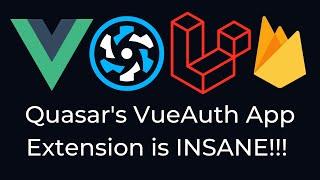 Quasar's VueAuth App Extension is INSANE!!!