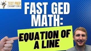 How to Find the Equation of a Line for GED Math [Fast Lesson]