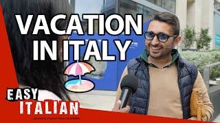 Italians' Perfect Vacation: Where They Go and What They Do | Easy Italian 219