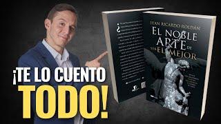 Te Explico mi Libro: “El Noble Arte de Ser el Mejor” (¡TIENES QUE LEERLO!)