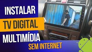 Assista TV Digital Sem Internet na Central Multimídia Android: Instalação Passo a Passo (ISDB-T)