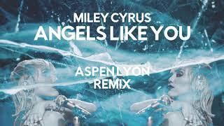 Miley Cyrus - Angels Like You (Aspen Lyon REMIX) | Bootleg | FREE DOWNLOAD