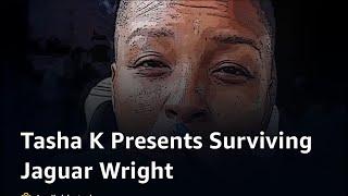 Tasha K Surviving Jaguar Wright Now Streaming On Prime & Coming to Tubi! The Hag Is FINALLY EXPOSED!