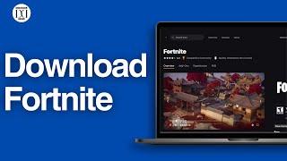 How To Download Fortnite On PC & Laptop - Full Guide