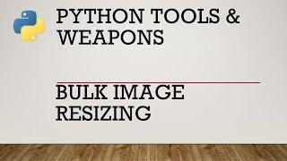 Python Bulk Image Resizing