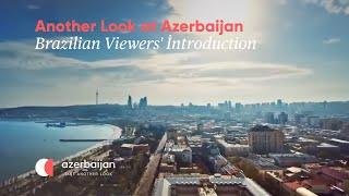 Another look at Azerbaijan Brazilian viewers' introduction to Azerbaijan | Experience Azerbaijan