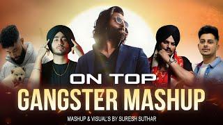 ON TOP Gangster Mashup | Ft.Sidhu Moosewala x shubh x Parmish Verma x Randir Kapoor | Mashup Master