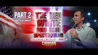 PART 2: CARMAN's "The Red, White and Blue Spectacular!" | LIVE Watch Party