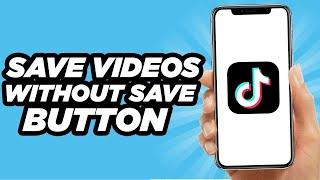 How To Download A Tiktok Video Without The Save Button | Quick And Easy!