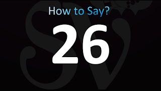 How to Pronounce 26 (Number Twnety-six)