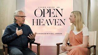 Living Under an Open Heaven - Bill Johnson | Q&A