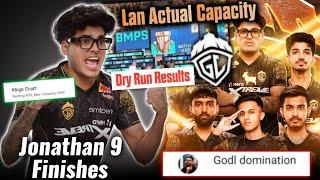 Godl One Sided Domination In Lan  | Dry Run Results  | Jonathan 9 Finishes  | Lan Capacity