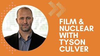 Film & Nuclear With Tyson Culver