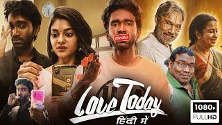 Love Today Full Movie In Hindi Dubbed 2022 | Pradeep Ranganathan, Ivana | 1080p HD Facts & Review