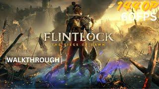 FLINTLOCK SIEGE OF DAWN Walkthrough FULL GAME (1440P 60FPS PC) No Commentary