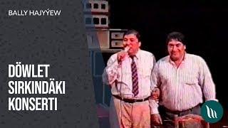 Bally Hajyyew - Dowlet sirkindaki konserti | 1994