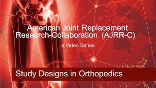 Study Types in Orthopedics Research: Is my study design appropriate for the research question?