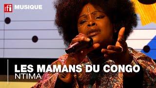 Les Mamans du Congo interprètent "Ntima"