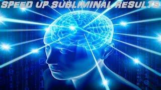 Speed Up Subliminal Results (Audio + Visual)