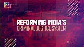 Sansad TV Special: Reforming India’s Criminal Justice System | 02 December, 2023