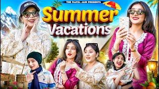 Summer Vacations | Ft. Tena Jaiin | The Paayal Jain